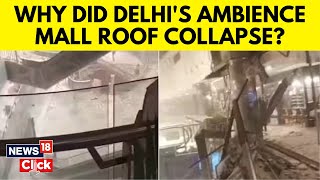 Delhi News  Video Roof Collapses In Delhis Ambience Mall Debris Fall On Escalators  N18V [upl. by Clayton793]