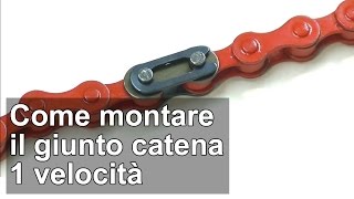 Come montare il giunto catena 1 velocità della bici TUTORIAL [upl. by Tella399]