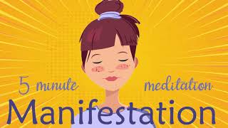 5 Minute Manifestation Meditation Guided Meditation [upl. by Nylirem315]