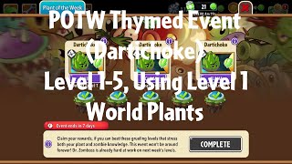 PvZ2 POTW Thymed Event Dartichoke Level 15 Using Level 1 World Plants  Gameplay [upl. by Stickney]