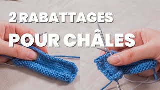 Châle au tricot  découvre les 2 meilleurs rabattages à utiliser [upl. by Let]