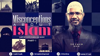 MISCONCEPTIONS ABOUT ISLAM  DUBAI PART 1  LECTURE  Q amp A  DR ZAKIR NAIK [upl. by Ninerb592]