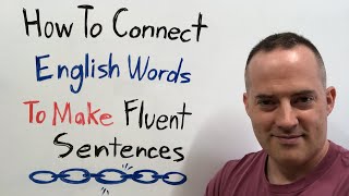 Get Stuck When Speaking English How To Connect Words For Fluent Sentences [upl. by Vatsug]