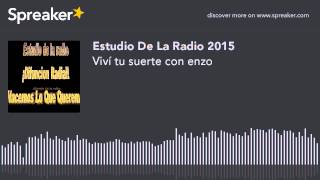 Viví tu suerte con enzo hecho con Spreaker [upl. by Richey]