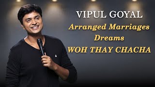 Arranged Marriage Dreams WOH THAY CHACHA  VIPUL GOYAL  Stand Up Comedy [upl. by Yetta]