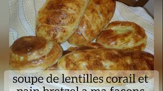 Soupe de lentilles corail et pain bretzel شوربة العدس التركية وخبز البريتزل [upl. by Ainoz]