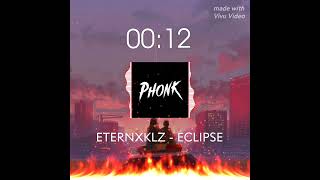 ETERNXKLZ  eclipse phonkytrapslowededitaudio phonk aveeplayer [upl. by Ivets]