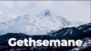 Gethsemane Song [upl. by Samul730]