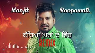 KACHEYA GHARA DE VICHRemixManjit Roopowali  New 2024 Punjabi song [upl. by Papageno669]