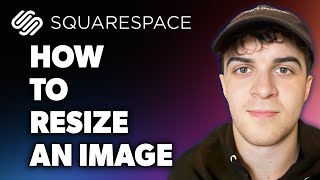 How to Resize an Image on Squarespace Full 2024 Guide [upl. by Orel]