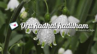 Oru kadhal kaditham whatsapp status tamil   Sakthivel Raja [upl. by Noivert198]