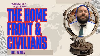 HOME SWEET HOME  World History  THE HOME FRONT AND CIVILIANS  C12L3 [upl. by Teerell873]