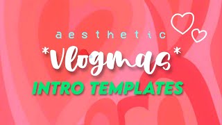 VLOGMAS INTRO TEMPLATES  aesthetic  xmas 2021  Cassie Creates [upl. by Shandeigh]