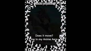 Does it moveme in my Anime AERA [upl. by Aeli]