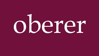 How to Pronounce oberer upper Correctly in German [upl. by Sherborn]