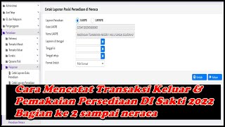 Cara Mencatat Transaksi Keluar amp Pemakaian Persediaan DI Sakti 2022 Bagian ke 2 sampai neraca [upl. by Rudelson]