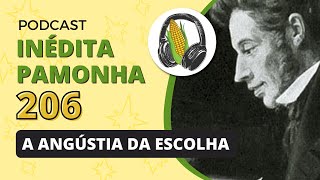 A angústia da escolha  INÉDITA PAMONHA 206 [upl. by Xila]