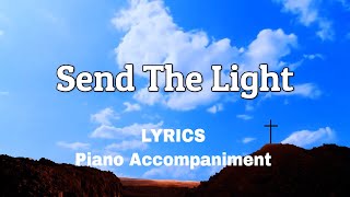 Send the Light  Piano  Lyrics  Accompaniment  Hymns [upl. by Kemme392]