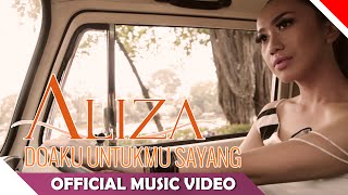 Aliza  Doaku Untukmu Sayang  Official Music Video  NAGASWARA [upl. by Minni]