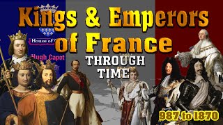 Kings amp Emperors of France Through Time 9871870 [upl. by Moriyama495]