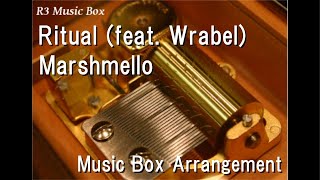 Ritual feat WrabelMarshmello Music Box [upl. by Clough]