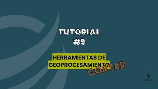 TUTORIAL 9 Herramientas de GeoprocesamientoCORTAR [upl. by Anrak]