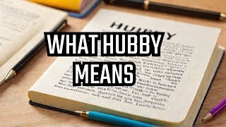 How to Say quotHubbyquotHubby Meaning Definition amp Dictionary in EnglishWhat is Hubby [upl. by Magdalena]