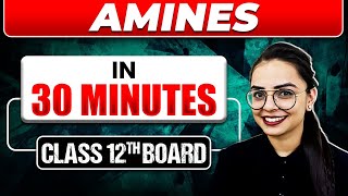 AMINES In 30 Mins  Full Chapter Explanation  Most Important Topics Covered  Class 12th [upl. by Reseda366]