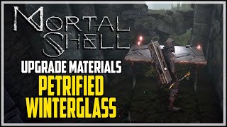 Mortal Shell Petrified Winterglass Location Martyrs Sword Upgrade Material [upl. by Keller]