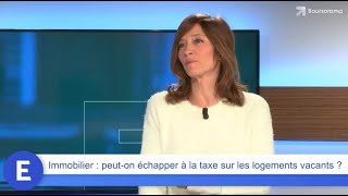 Immobilier  peuton échapper à la taxe sur les logements vacants [upl. by Zurkow]