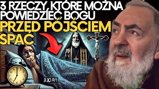 Powiedz te 3 rzeczy Bogu zawsze przed pójściem spać  Ojciec Pio [upl. by Iharas29]