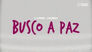 Busco a paz  Geração Oceânica Lyric Video [upl. by Ahsemit]