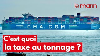 Questce que la taxe au tonnage qui sapplique aux armateurs français [upl. by Sicard]