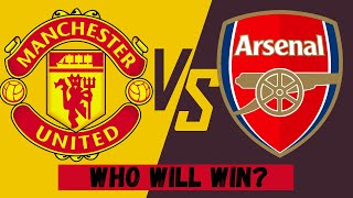 Man United vs Arsenal Who will Win⚽🔥 [upl. by Rabi]