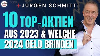 10 TopAktien aus 2023 und welche 2024 Geld bringen  Jürgen Schmitt [upl. by Eilesor]