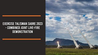 Exercise Talisman Sabre 2023  Combined Joint LiveFire Demonstration [upl. by Sirromaj]