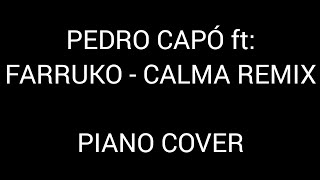 Pedro Capó ft Farruko  Calma Remix PIANO COVER 🎹 [upl. by Drew]