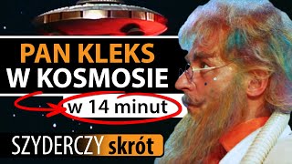 PAN KLEKS W KOSMOSIE w 14 minut  Szyderczy Skrót [upl. by Adnole960]