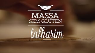 Massa Talharim Sem Glúten  Vìdeo Dicas Urbano [upl. by Ronica42]