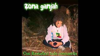 Zona Ganjah  Vibra Positiva Con Rastafari Todo Concuerda 01 [upl. by Assirolc]