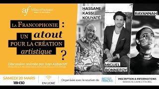 La Francophonie  un atout pour la création artistique   Mars 2021 [upl. by Buschi]