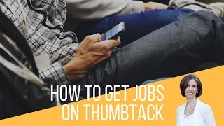 How to Get Jobs on Thumbtack  A Tutorial to Win Bids [upl. by Kursh]