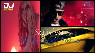 DJ Freestyler  Satisfya The Worldwide Mashup [upl. by Laon724]