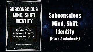 Subconscious Mind Shift Identity  Master Your Subconscious to Master Your Life Audiobook [upl. by Beverie]