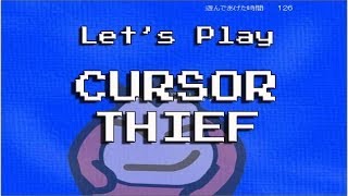 Lets Play quotCursor Thiefquot [upl. by Arrait]