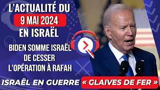 Lactualité du 9 mai 2024  Biden somme Israël de cesser lopération à Rafah [upl. by Markland972]