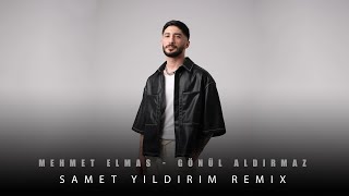 Mehmet Elmas  Gönül Aldırmaz  Samet Yıldırım Remix [upl. by Lussi]