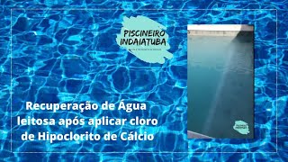 Água da piscina ficou turva  leitosa após aplicar cloro de hipoclorito Veja como resolver 003 [upl. by Ahsenrat]