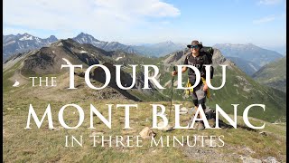 The Tour Du Mont Blanc in 3 Minutes [upl. by Pendergast678]