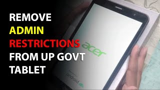 How to remove admin control amp security restrictions from UP Government Tablet  Acer One 8 [upl. by Melcher]